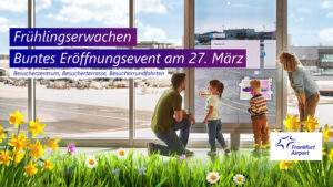 "frühlingserwachen" - eröffnung der freizeit- und erlebniswelt am flughafen frankfurt Header2