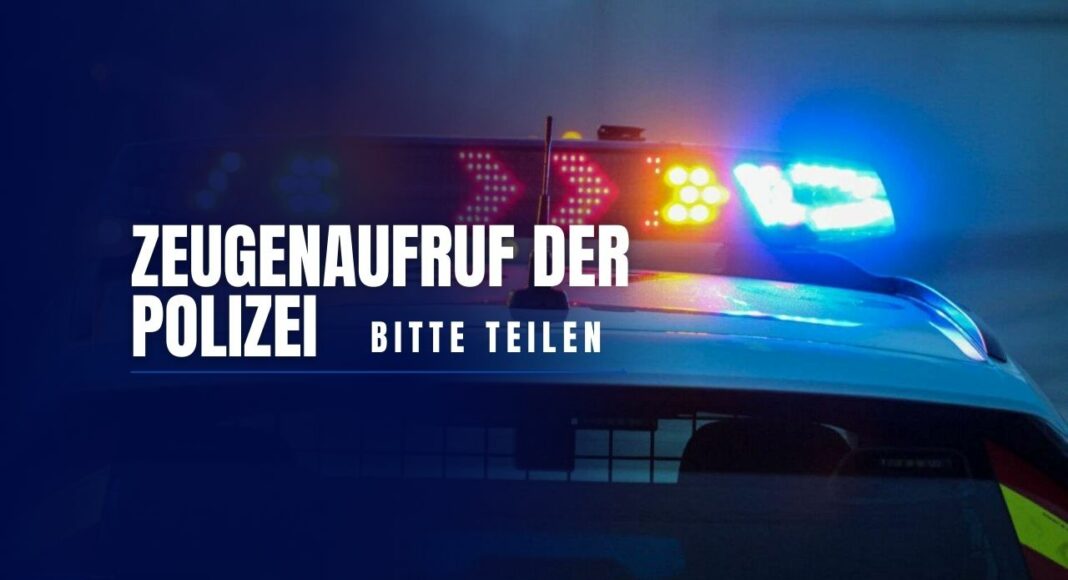 Zeugenaufruf der Polizei